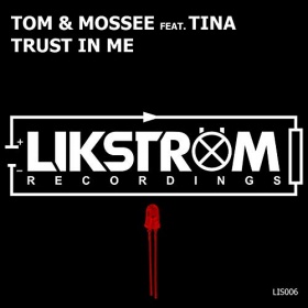 TOM & MOSSEE FEAT. TINA - TRUST IN ME